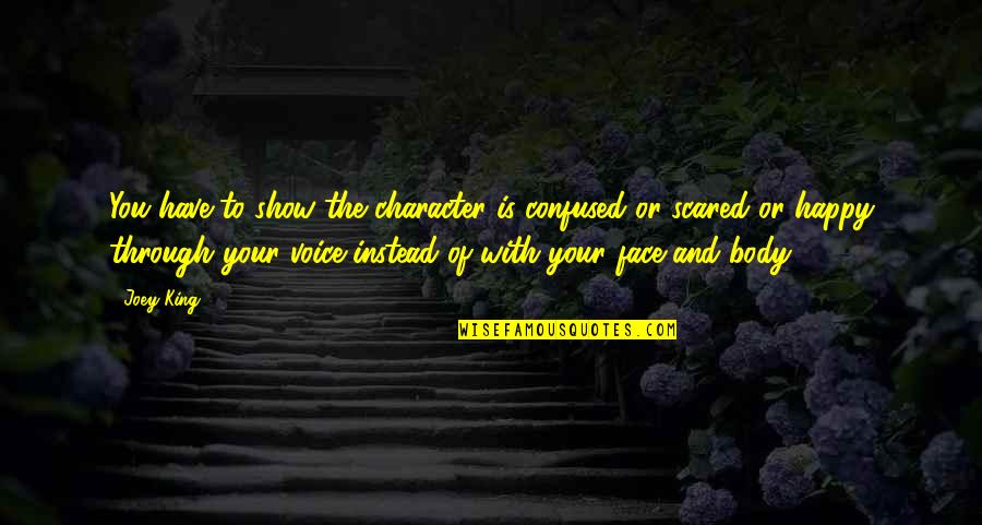 Still I Rise Picture Quotes By Joey King: You have to show the character is confused Still I Rise Picture Quotes By Joey King: You have to show the character is confused