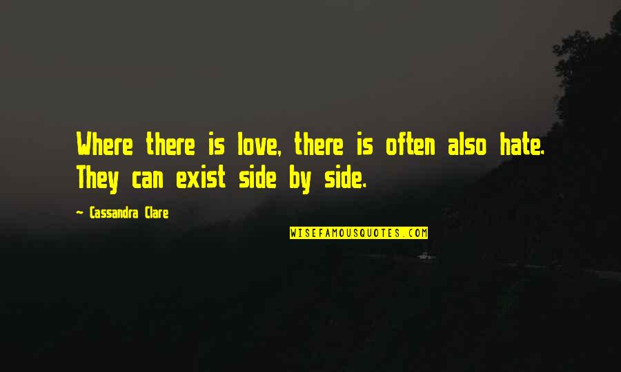 Still Life Of A Woodpecker Quotes By Cassandra Clare: Where there is love, there is often also