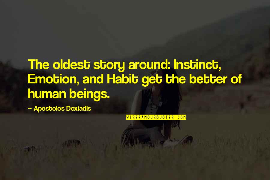 Still Loving Your Ex Boyfriend Quotes By Apostolos Doxiadis: The oldest story around: Instinct, Emotion, and Habit
