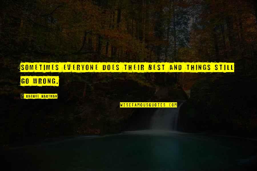 Still More To Go Quotes By Rachel Hartman: Sometimes everyone does their best and things still