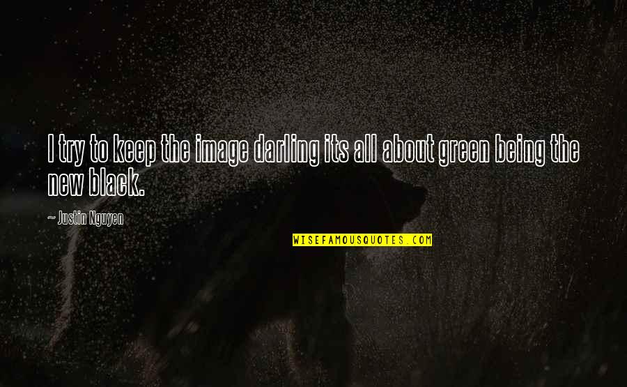 Stillers Jerry Quotes By Justin Nguyen: I try to keep the image darling its