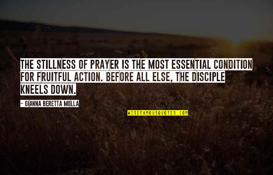 Stillness And Action Quotes By Gianna Beretta Molla: The stillness of prayer is the most essential