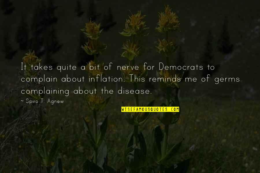 Stillness Of Heart Quotes By Spiro T. Agnew: It takes quite a bit of nerve for Stillness Of Heart Quotes By Spiro T. Agnew: It takes quite a bit of nerve for