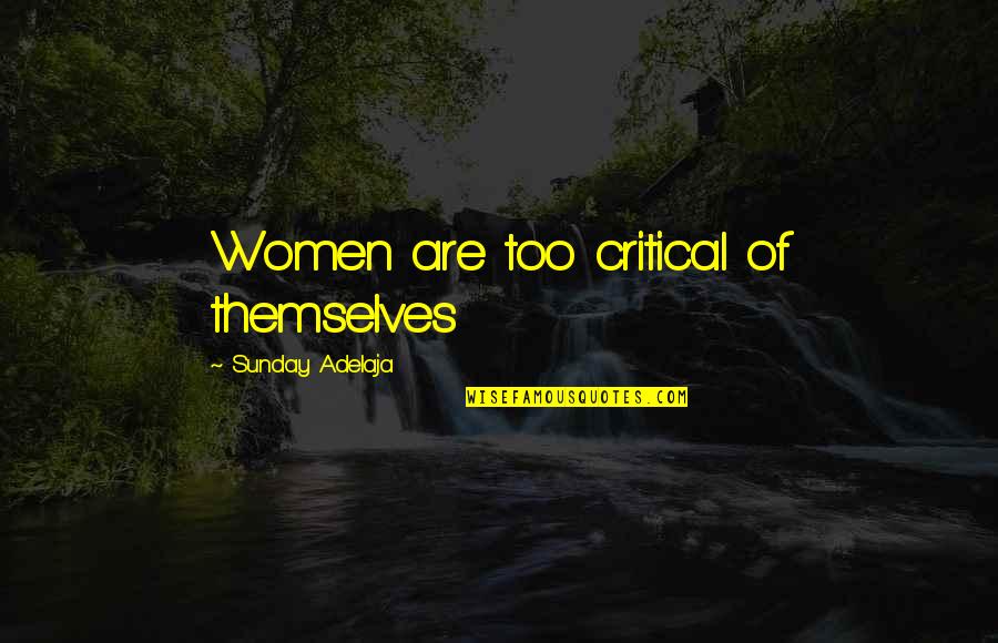 Stillness Of Morning Quotes By Sunday Adelaja: Women are too critical of themselves Stillness Of Morning Quotes By Sunday Adelaja: Women are too critical of themselves