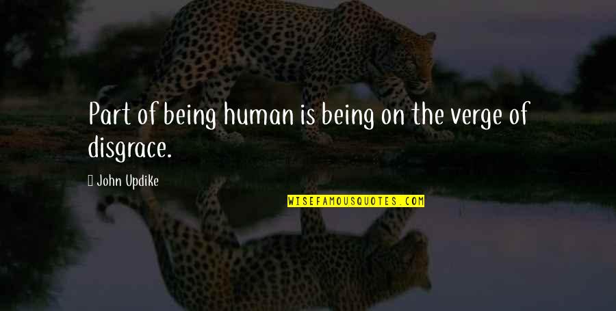 Stillness Speaks Quotes By John Updike: Part of being human is being on the Stillness Speaks Quotes By John Updike: Part of being human is being on the