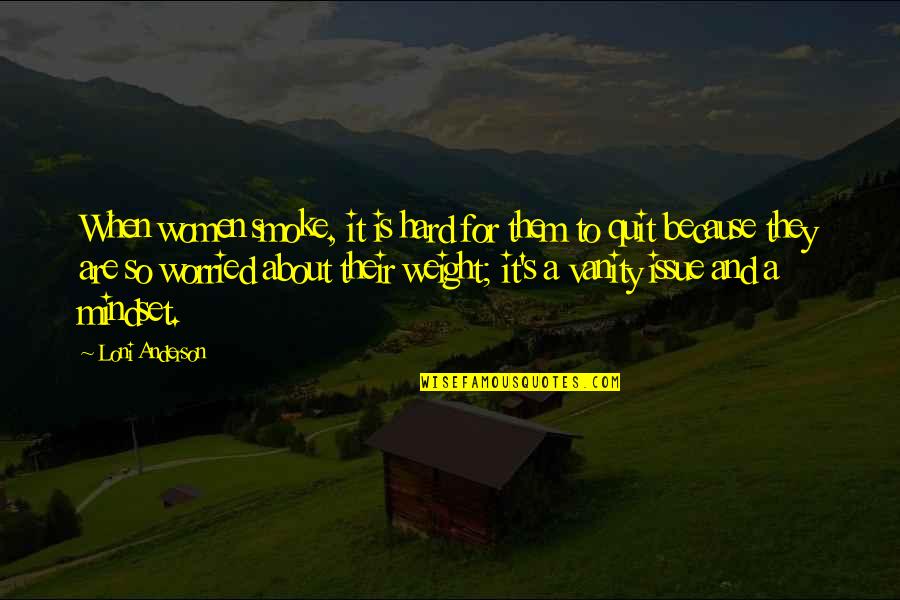 Stilted Synonym Quotes By Loni Anderson: When women smoke, it is hard for them Stilted Synonym Quotes By Loni Anderson: When women smoke, it is hard for them