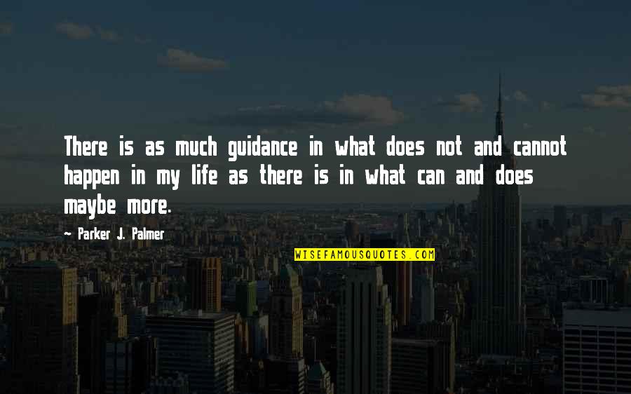Stiltgrass Quotes By Parker J. Palmer: There is as much guidance in what does Stiltgrass Quotes By Parker J. Palmer: There is as much guidance in what does
