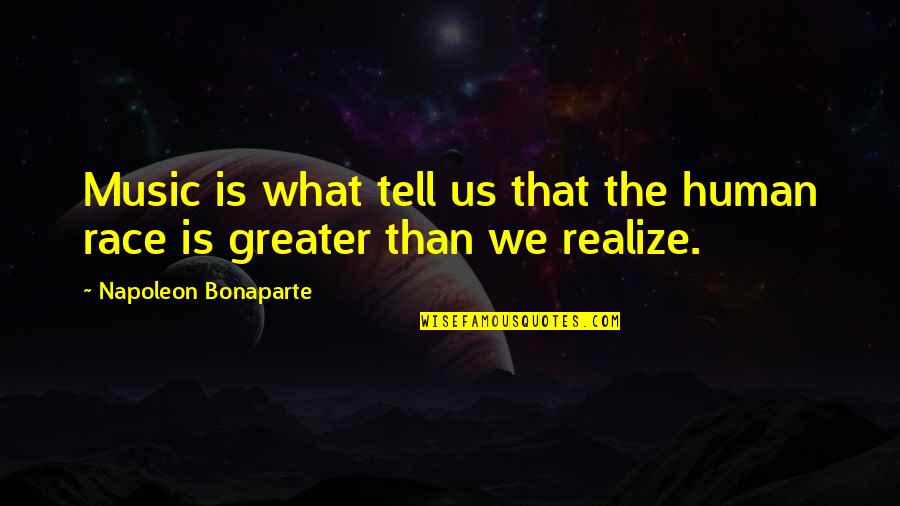 Stiltwalker Quotes By Napoleon Bonaparte: Music is what tell us that the human Stiltwalker Quotes By Napoleon Bonaparte: Music is what tell us that the human