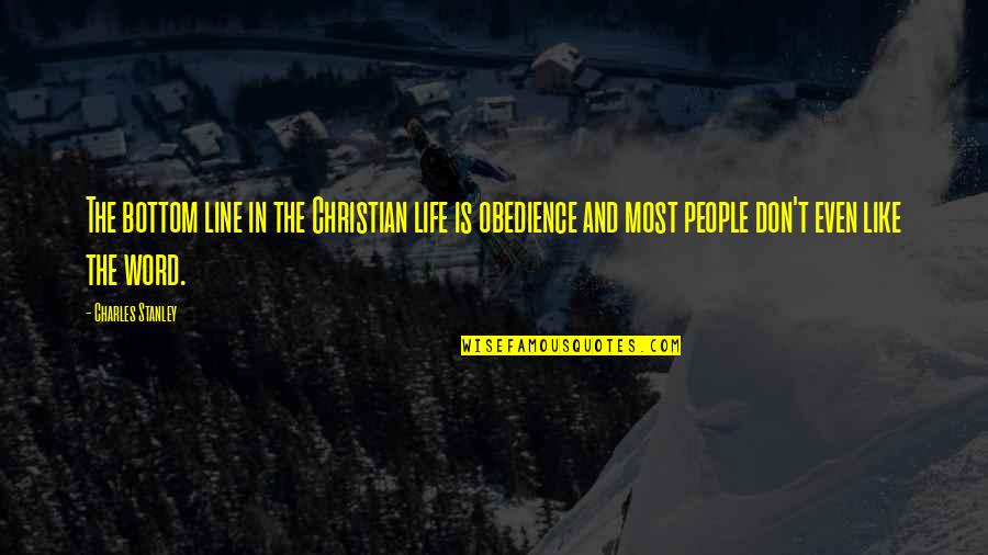 Stimage Of Early British Colonists Quotes By Charles Stanley: The bottom line in the Christian life is Stimage Of Early British Colonists Quotes By Charles Stanley: The bottom line in the Christian life is