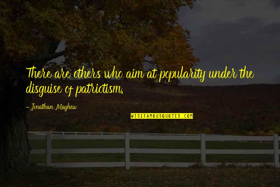 Stimulas Quotes By Jonathan Mayhew: There are others who aim at popularity under Stimulas Quotes By Jonathan Mayhew: There are others who aim at popularity under