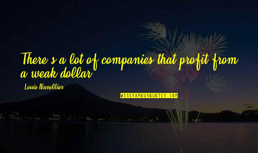 Stimulating Thoughts Quotes By Louis Navellier: There's a lot of companies that profit from
