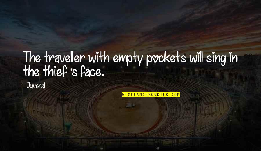 Stimulating Work Quotes By Juvenal: The traveller with empty pockets will sing in