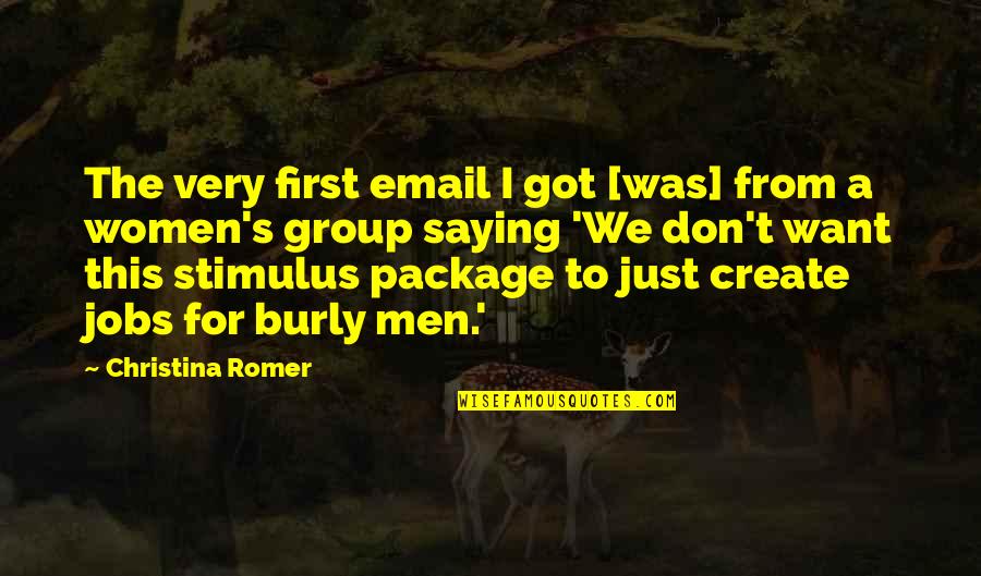 Stimulus Quotes By Christina Romer: The very first email I got [was] from