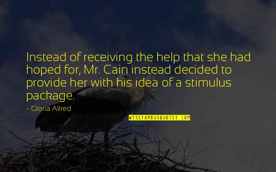 Stimulus Quotes By Gloria Allred: Instead of receiving the help that she had