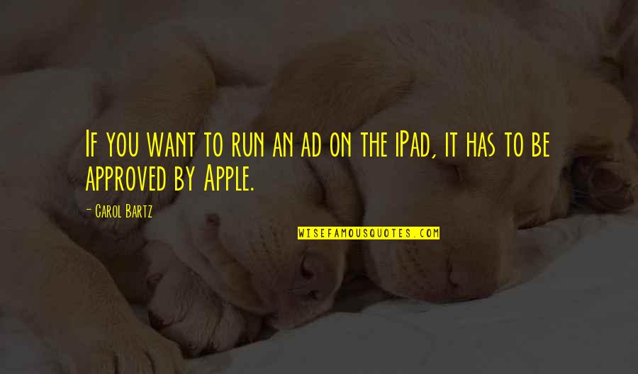 Sting Book Quotes By Carol Bartz: If you want to run an ad on