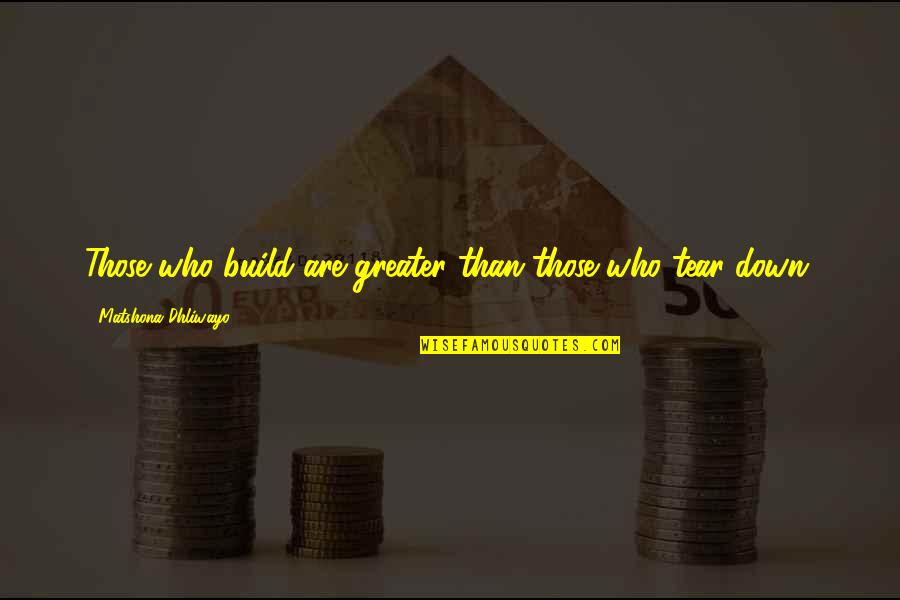 Sting Book Quotes By Matshona Dhliwayo: Those who build are greater than those who Sting Book Quotes By Matshona Dhliwayo: Those who build are greater than those who