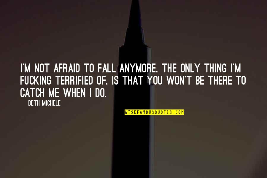 Stingray Tv Quotes By Beth Michele: I'm not afraid to fall anymore. The only