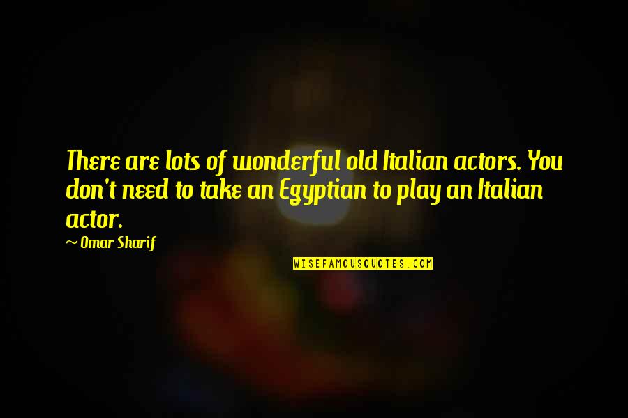 Stinkwort Description Quotes By Omar Sharif: There are lots of wonderful old Italian actors. Stinkwort Description Quotes By Omar Sharif: There are lots of wonderful old Italian actors.