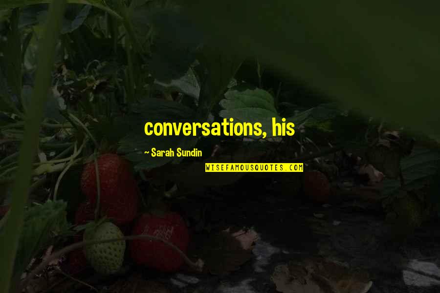 Stinky Shoes Quotes By Sarah Sundin: conversations, his