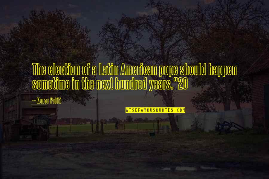 Stinnette Marcellus Quotes By Marco Politi: The election of a Latin American pope should