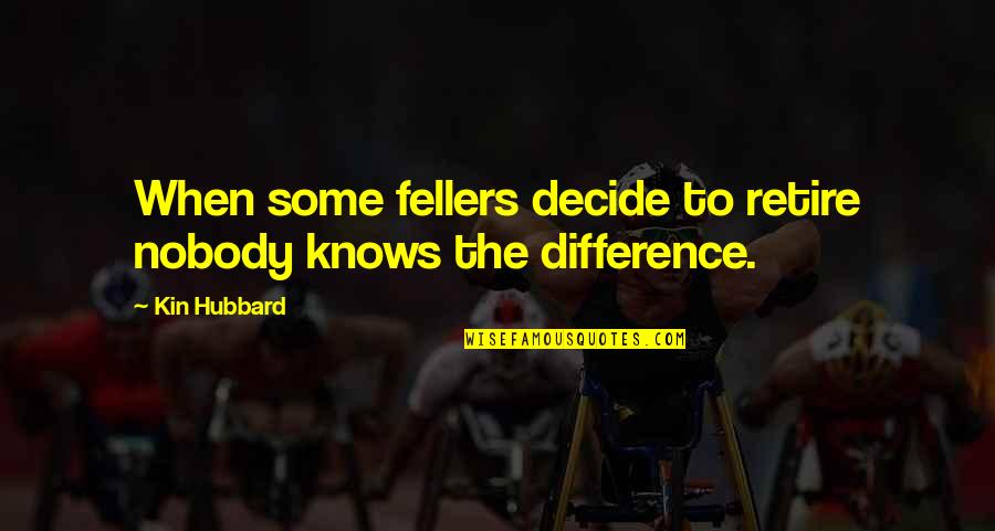 Stiphout Finance Quotes By Kin Hubbard: When some fellers decide to retire nobody knows