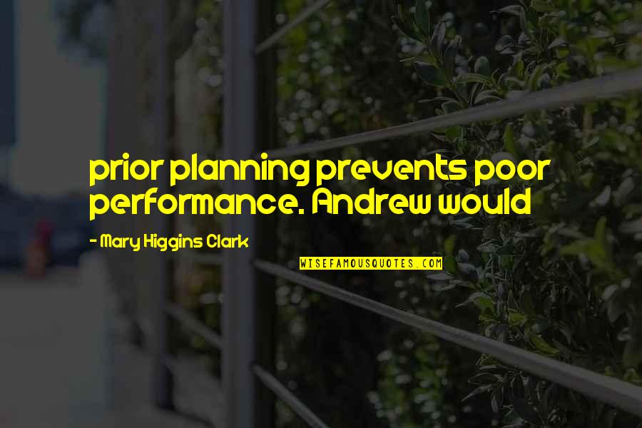 Stippeltje Quotes By Mary Higgins Clark: prior planning prevents poor performance. Andrew would Stippeltje Quotes By Mary Higgins Clark: prior planning prevents poor performance. Andrew would