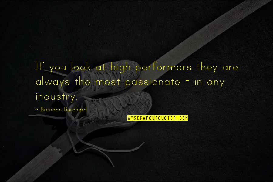 Stipulate Synonym Quotes By Brendon Burchard: If you look at high performers they are
