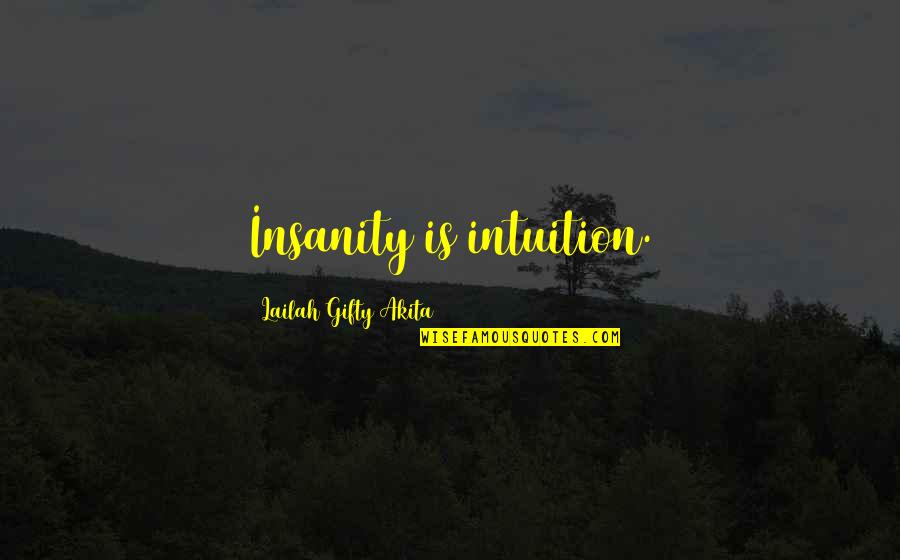Stipulations For Unemployment Quotes By Lailah Gifty Akita: Insanity is intuition. Stipulations For Unemployment Quotes By Lailah Gifty Akita: Insanity is intuition.