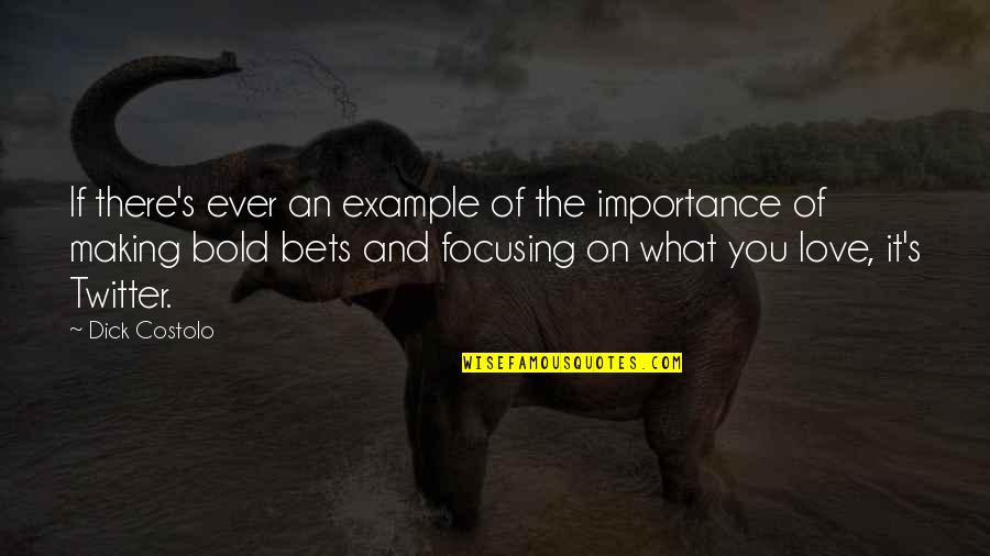 Stirewalt Fox Quotes By Dick Costolo: If there's ever an example of the importance Stirewalt Fox Quotes By Dick Costolo: If there's ever an example of the importance
