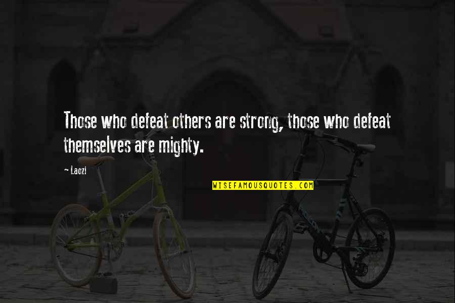 Stirling Silliphant Quotes By Laozi: Those who defeat others are strong, those who