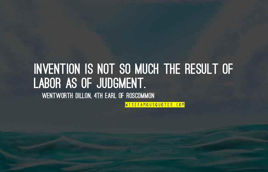 Stirner On Greed Quotes By Wentworth Dillon, 4th Earl Of Roscommon: Invention is not so much the result of Stirner On Greed Quotes By Wentworth Dillon, 4th Earl Of Roscommon: Invention is not so much the result of