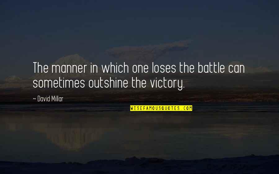 Stirring Things Up Quotes By David Millar: The manner in which one loses the battle