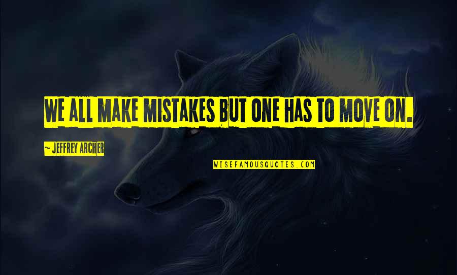 Stirton Quotes By Jeffrey Archer: We all make mistakes but one has to