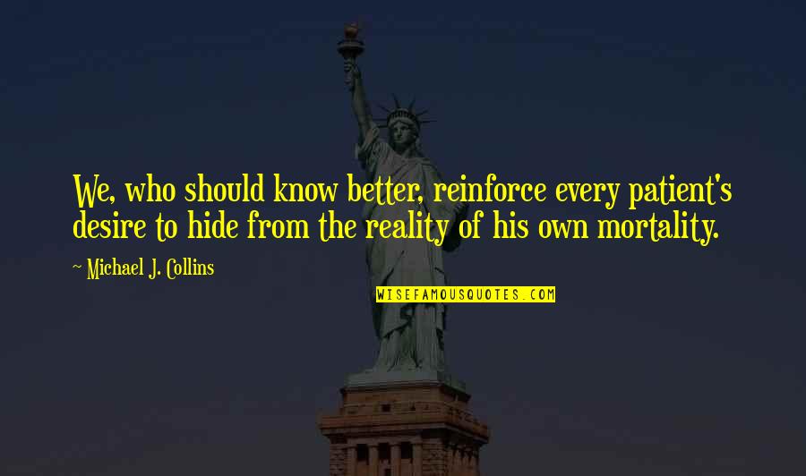 Stitch Memorable Quotes By Michael J. Collins: We, who should know better, reinforce every patient's Stitch Memorable Quotes By Michael J. Collins: We, who should know better, reinforce every patient's