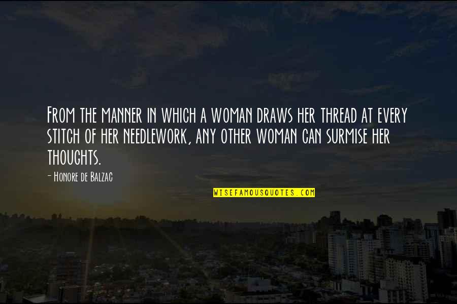 Stitches Quotes By Honore De Balzac: From the manner in which a woman draws