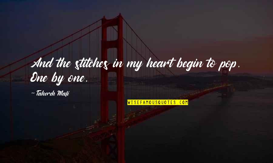 Stitches Quotes By Tahereh Mafi: And the stitches in my heart begin to