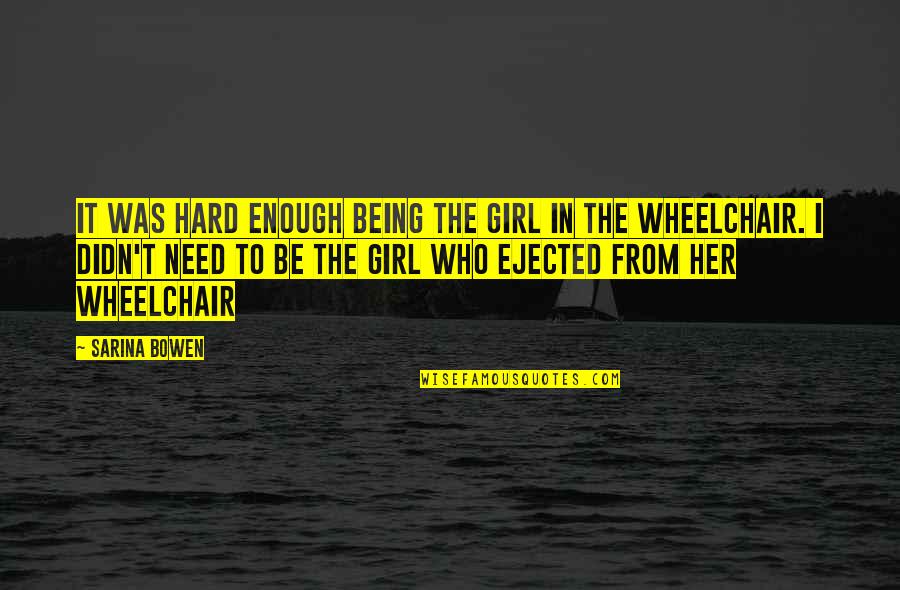 Stitching Clothes Quotes By Sarina Bowen: It was hard enough being the Girl in Stitching Clothes Quotes By Sarina Bowen: It was hard enough being the Girl in