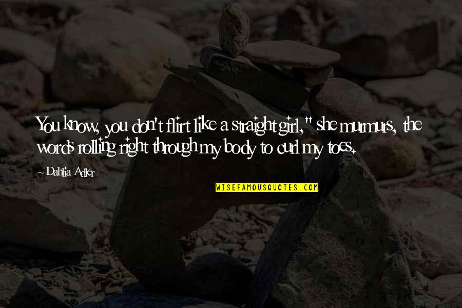 Stitchman Towers Quotes By Dahlia Adler: You know, you don't flirt like a straight Stitchman Towers Quotes By Dahlia Adler: You know, you don't flirt like a straight