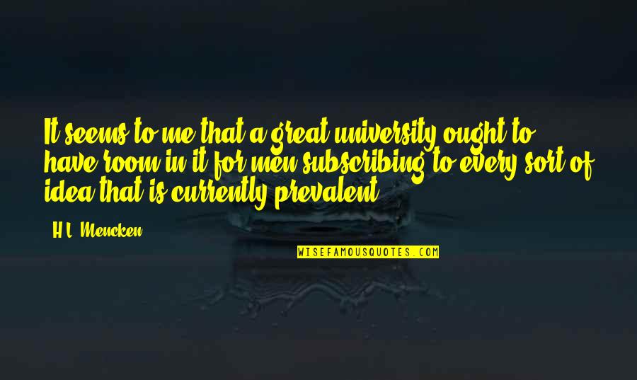 Stiteler Show Quotes By H.L. Mencken: It seems to me that a great university