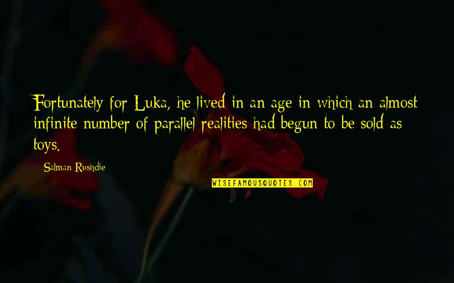 Stittsworth Quotes By Salman Rushdie: Fortunately for Luka, he lived in an age Stittsworth Quotes By Salman Rushdie: Fortunately for Luka, he lived in an age
