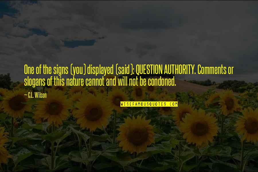 Stld Quote Quotes By C.L. Wilson: One of the signs (you) displayed (said): QUESTION Stld Quote Quotes By C.L. Wilson: One of the signs (you) displayed (said): QUESTION
