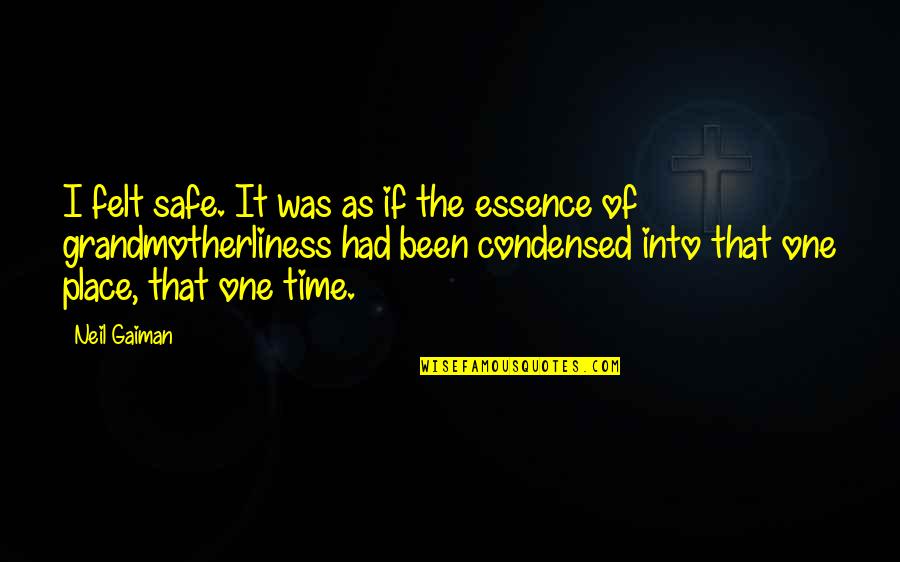 Stld Quote Quotes By Neil Gaiman: I felt safe. It was as if the Stld Quote Quotes By Neil Gaiman: I felt safe. It was as if the