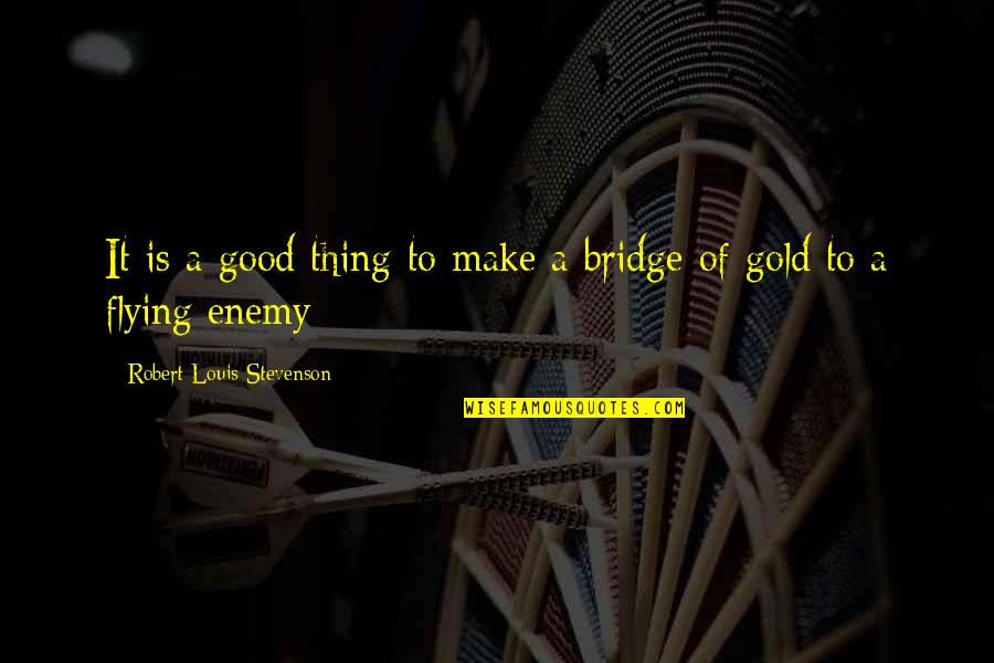 Stmaker Quotes By Robert Louis Stevenson: It is a good thing to make a Stmaker Quotes By Robert Louis Stevenson: It is a good thing to make a