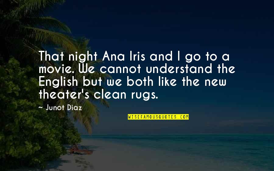 Stny Web Quotes By Junot Diaz: That night Ana Iris and I go to