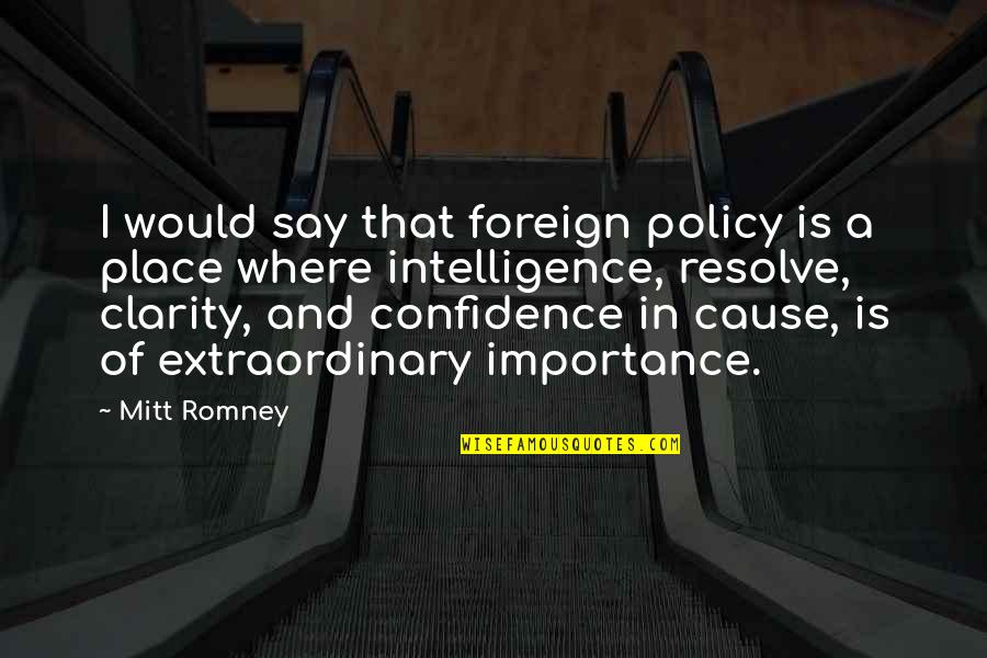 Stobbe Dental Clinic Shawnee Quotes By Mitt Romney: I would say that foreign policy is a