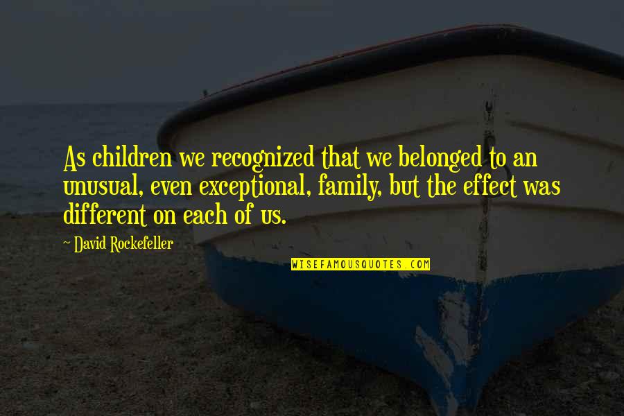 Stober Foundation Quotes By David Rockefeller: As children we recognized that we belonged to Stober Foundation Quotes By David Rockefeller: As children we recognized that we belonged to