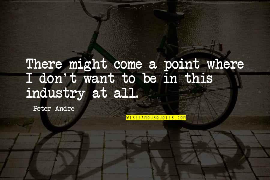Stock Broking Quotes By Peter Andre: There might come a point where I don't