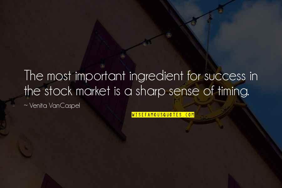 Stock Market Quotes By Venita VanCaspel: The most important ingredient for success in the