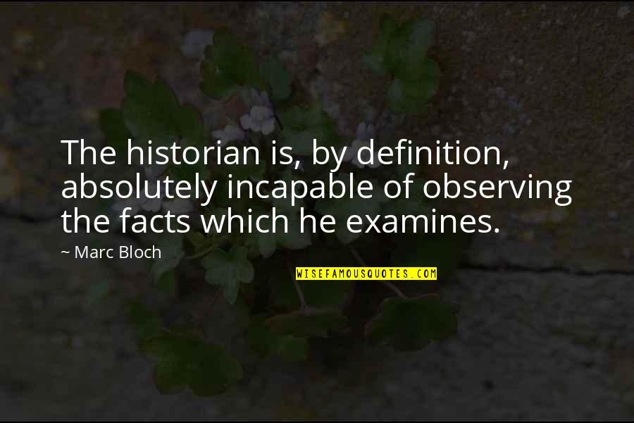 Stock Market Share Quotes By Marc Bloch: The historian is, by definition, absolutely incapable of