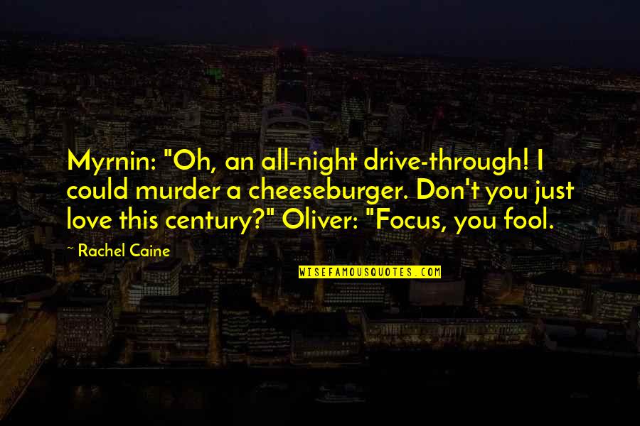 Stock Motivational Quotes By Rachel Caine: Myrnin: "Oh, an all-night drive-through! I could murder